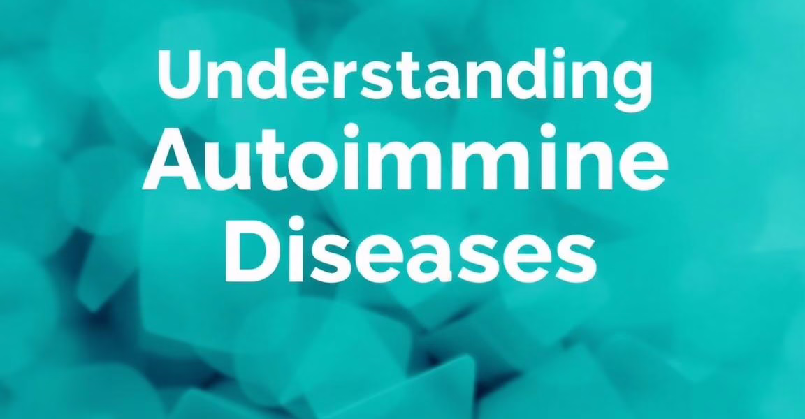 Understanding Autoimmune Diseases: Insights and Innovations